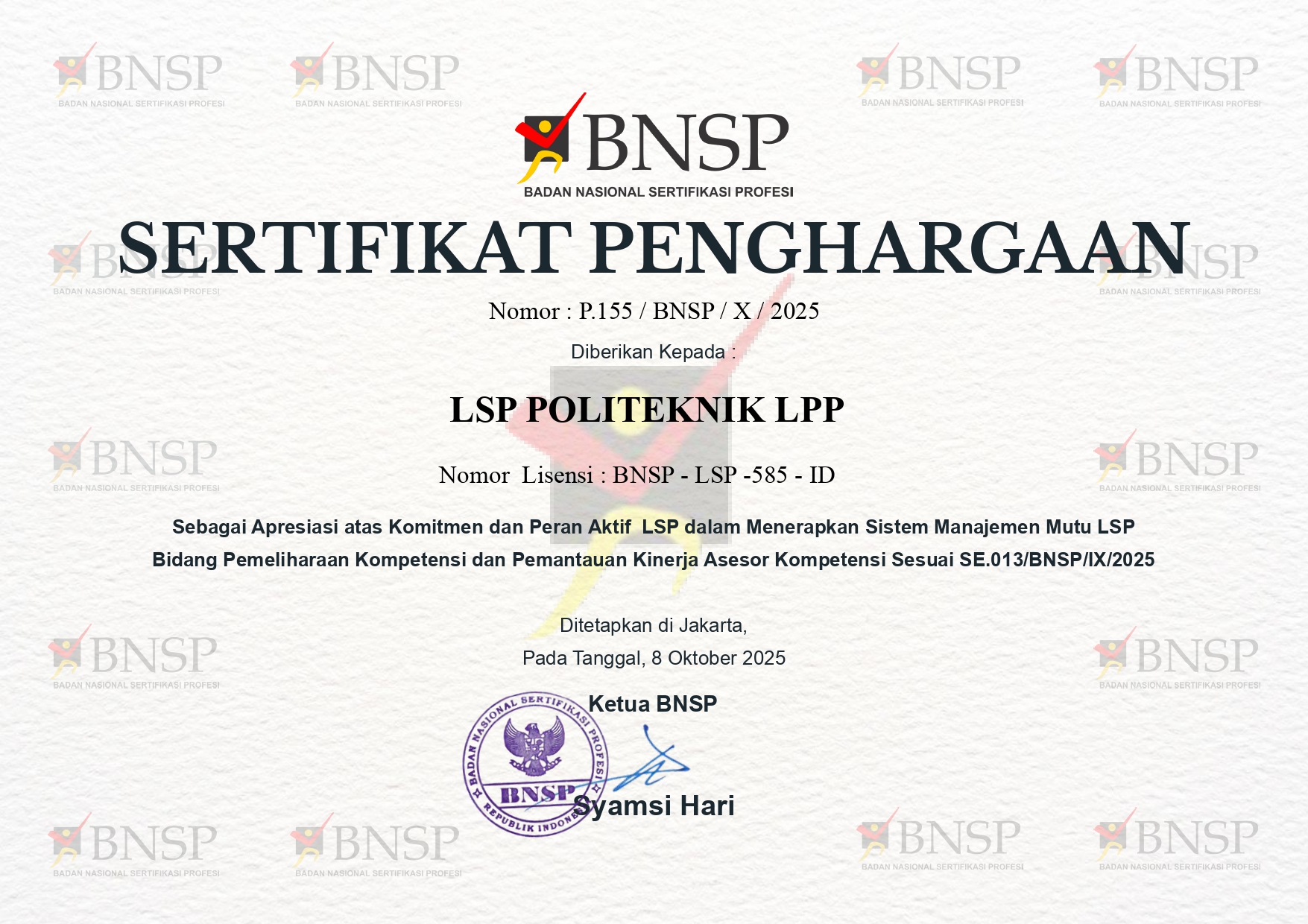 Apresiasi atas komitmen dan Peran Aktif LSP dalam menerapkan Sistem Manajemen Mutu LSP Bidang pemeliharaan Kompetensi dan pemantauan Kinerja Asesor Kompetensi